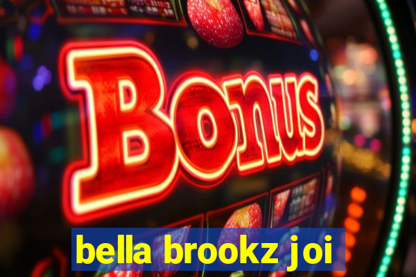 bella brookz joi